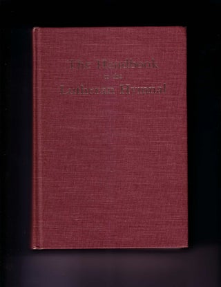 Item #62922 THE HANDBOOK TO THE LUTHERAN HYMNAL. W. G. Polack