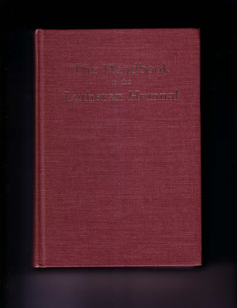 Item #62922 THE HANDBOOK TO THE LUTHERAN HYMNAL. W. G. Polack.