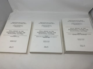 FINAL REPORT OF THE INDEPENDENT COUNSEL FOR IRAN/CONTRA MATTERS (3 VOLUMES, COMPLETE): VOLUME I: INVESTIGATIONS AND PROSECUTIONS; VOLUME II: INDICTMENTS, PLEA AGREEMENTS, INTERIM REPORTS TO THE CONGRESS, AND ADMINISTRATIVE MATTERS; VOLUME III: COMMENTS AND MATERIALS SUBMITTED BY INDIVIDUALS AND THEIR ATTORNEYS RESPONDING TO VOLUME I OF THE FINAL REPORT