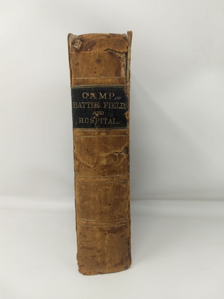 Item #68788 THE CAMP, THE BATTLEFIELD, AND THE HOSPITAL; OR LIGHTS AND SHADOWS OF THE GREAT REBELLION. L. P. Brockett, Linus Pierpont.