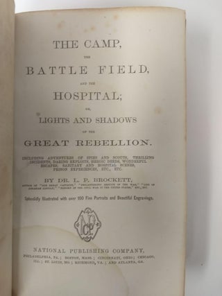 THE CAMP, THE BATTLEFIELD, AND THE HOSPITAL; OR LIGHTS AND SHADOWS OF THE GREAT REBELLION