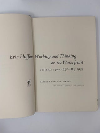 WORKING AND THINKING ON THE WATERFRONT : A JOURNAL: JUNE 1958 – MAY 1959 (SIGNED)