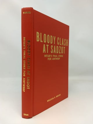 BLOODY CLASH AT SADZOT: HITLER'S FINAL STRIKE FOR ANTWERP. [SIGNED COPY]