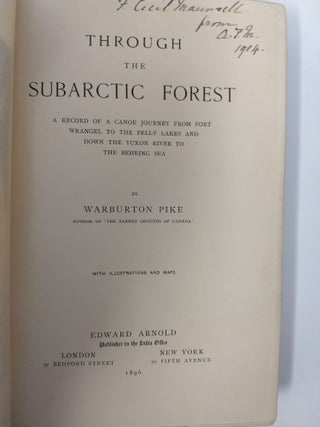 THROUGH THE SUBARCTIC FOREST : A RECORD OF A CANOE JOURNEY FROM FORT WRANGEL TO THE PELLY LAKES AND DOWN THE YUKON RIVER TO THE BEHRING SEA