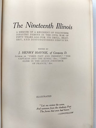 THE NINETEENTH ILLINOIS : A MEMOIR OF A REGIMENT OF VOLUNTEER INFANTRY FAMOUS IN THE CIVIL WAR OF FIFTY YEARS AGO FOR ITS DRILL, BRAVERY, AND DISTINGUISHED SERVICE