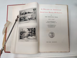 A DECADE OF AMERICAN SPORTING BOOKS & PRINTS : A COMPLETE BIBLIOGRAPHY OF THE BOOKS AND PRINTS PUBLISHED INCLUDING THE PRIVATELY PRINTED ITEMS