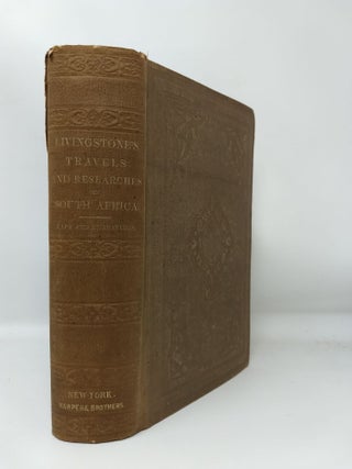 Item #75414 MISSIONARY TRAVELS AND RESEARCHES IN SOUTH AFRICA; INCLUDING A SKETCH OF SIXTEEN...