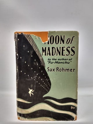 Item #75807 MOON OF MADNESS. Sax Rohmer