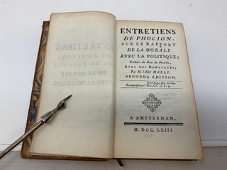 ENTRETIENS DE PHOCION, SUR LE RAPPORT DE LA MORALE AVEC LA POLITIQUE; TRADUITS DU GREC DE NICOLES, AVEC DES REMARQUES PAR M. L'ABBE MABLY; 1763