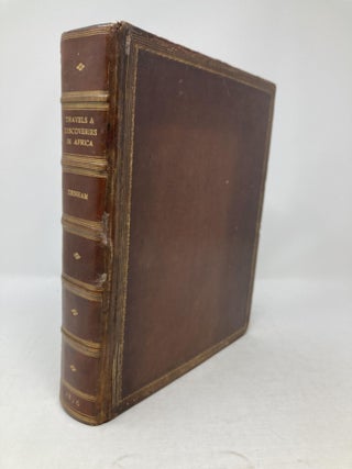 Item #79005 NARRATIVES OF TRAVELS AND DISCOVERIES IN NORTHERN AND CENTRAL AFRICA IN THE YEARS...