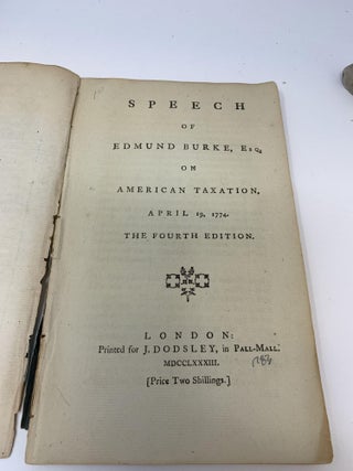 Item #79504 SPEECH OF EDMUND BURKE, ESQ. ON AMERICAN TAXATION, APRIL 19, 1774. Edmund Burke