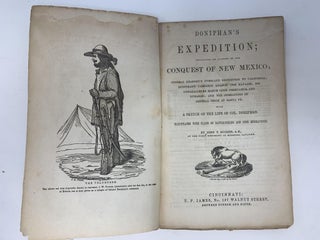 DONIPHAN'S EXPEDITION : CONTAINING AN ACCOUNT OF THE CONQUEST OF NEW MEXICO; GENERAL KEARNEY'S OVERLAND EXPEDITION TO CALIFORNIA; DONIPHAN'S CAMPAIGN AGAINST THE NAVAJOS; HIS UNPARALLELED MARCH UPON CHIHUAHUA AND DURANGO; AND THE OPERATIONS OF GENERAL PRICE AT SANTA FE : WITH A SKETCH OF THE LIFE OF COL. DONIPHAN; Illustrated with Plans of Battle-Fields and Fine Engravings