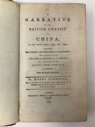 Item #80166 A NARRATIVE OF THE BRITISH EMBASSY TO CHINA, IN THE YEARS 1792, 1793, AND 1794;...
