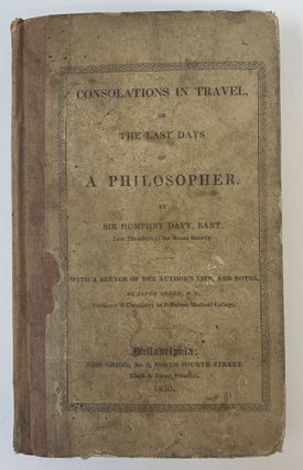 Item #81005 CONSOLATIONS IN TRAVEL, OR THE LAST DAYS OF A PHILOSOPHER, WITH A SKETCH OF THE...