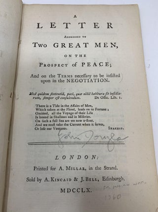 A LETTER ADDRESSED TO TWO GREAT MEN, ON THE PROSPECT OF PEACE; AND THE TERMS NECESSARY TO BE INSISTED UPON IN THE NEGOTIATION; (Letter to William Pitt and the Duke of Newcastle)