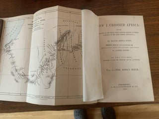 HOW I CROSSED AFRICA. FROM THE ATLANTIC TO THE INDIAN OCEAN THROUGH UNKNOWN COUNTRIES; DISCOVERY OF THE GREAT ZAMBESI AFFLUENTS, &c. (2 VOLUMES, COMPLETE)