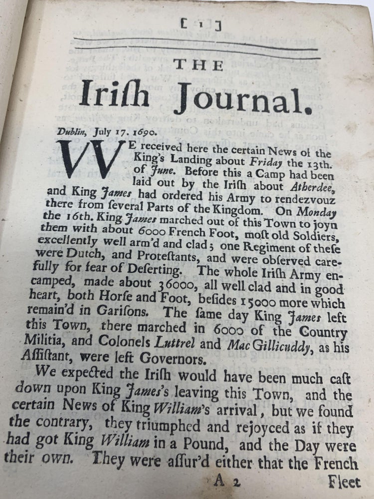 Item #83093 A TRUE AND PERFECT JOURNAL OF THE AFFAIRS IN IRELAND SINCE HIS MAJESTIES ARRIVAL IN THAT KINGDOM. Anonymous, Randal Taylor.