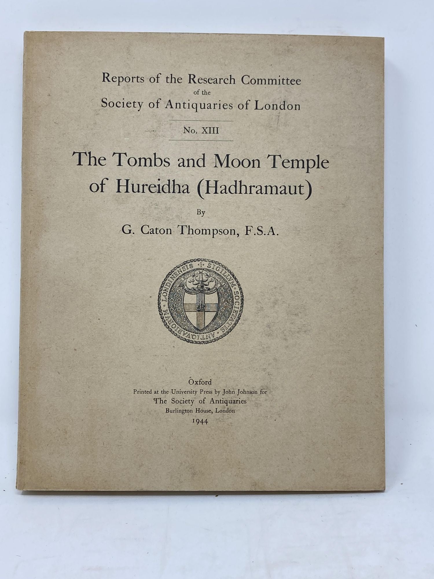 Thompson, G. Caton - The Tombs and Moon Temple of Hureidha (Hadhramaut)