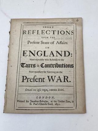 Item #83808 SHORT REFLECTIONS UPON THE PRESENT STATE OF AFFAIRS IN ENGLAND: MORE ESPECIALLY WITH...