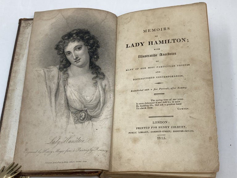 Item #84179 MEMOIRS OF LADY HAMILTON WITH ILLUSTRATIVE ANECDOTES OF MANY OF HER MOST PARTICULAR FRIENDS AND DISTINGUISHED CONTEMPORARIES. Emma Hamilton, Dame.