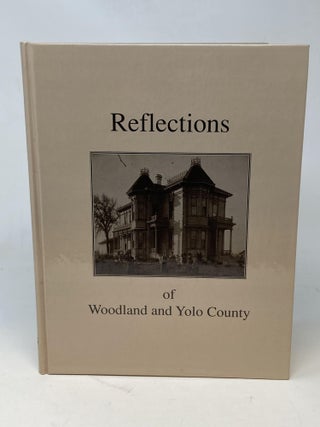 Item #84669 REFLECTIONS OF WOODLAND AND YOLO COUNTY. Ted Dixon