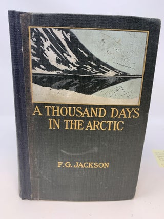 Item #84727 A THOUSAND DAYS IN THE ARCTIC; (with Preface by Admiral Sir F. Leopold McClintock)....