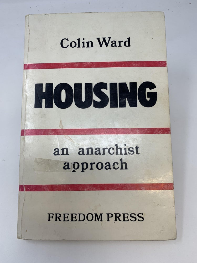 Item #84745 HOUSING: AN ANARCHIST APPROACH. Colin Ward.