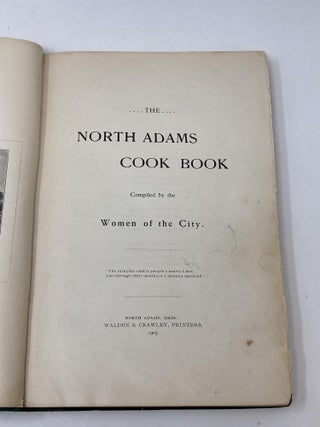THE NORTH ADAMS COOK BOOK : COMPILED BY THE WOMEN OF THE CITY