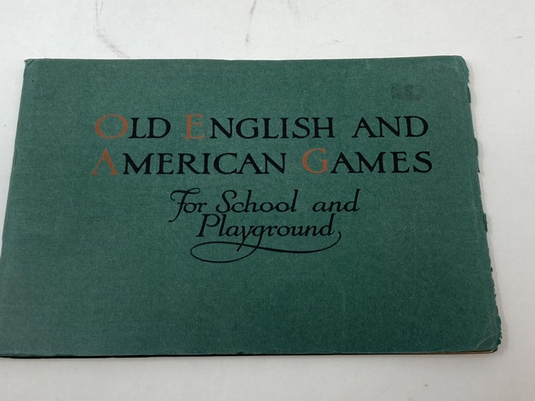 Item #84804 OLD ENGLISH AND AMERICAN GAMES FOR SCHOOL AND PLAYGROUND. Florence Warren Brown, Neva L. Boyd.