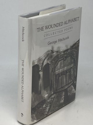 THE WOUNDED ALPHABET : COLLECTED POEMS