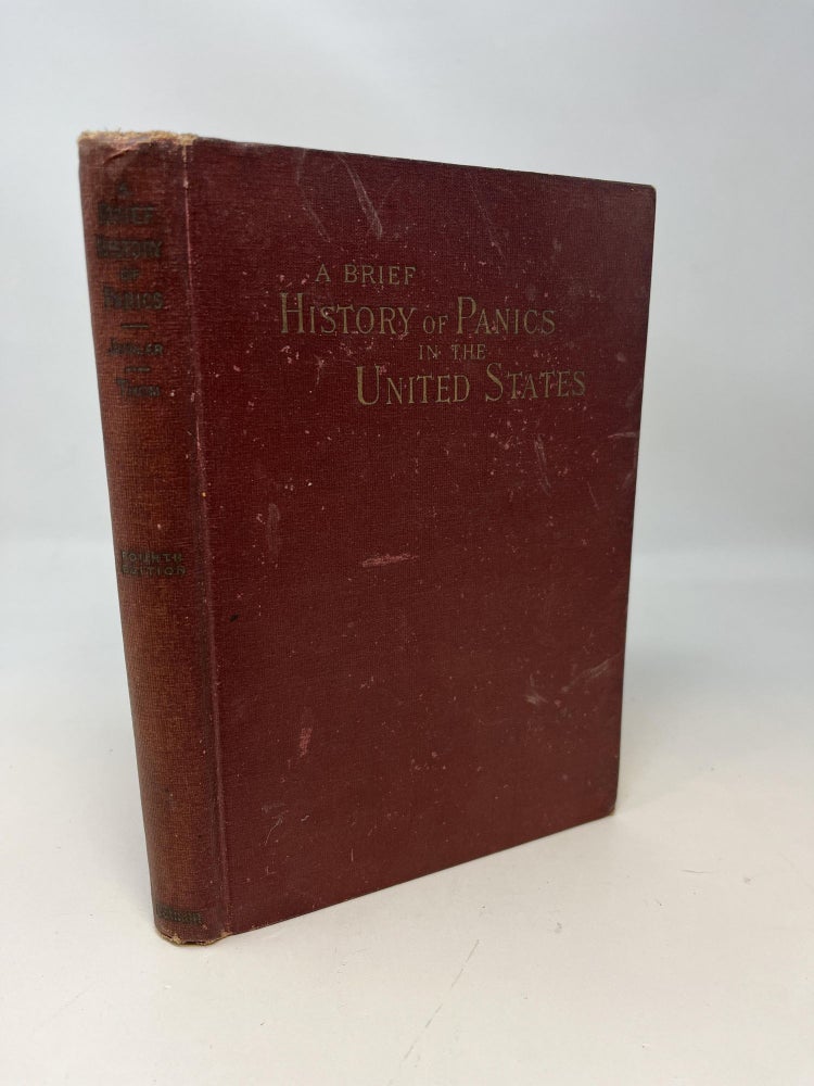 Item #84976 A BRIEF HISTORY OF PANICS AND THEIR PERIODICAL OCCURRENCE IN THE UNITED STATES. Clement Juglar.