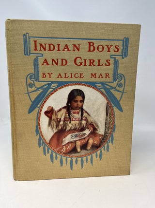 Item #84979 INDIAN BOYS AND GIRLS. Alice Mar