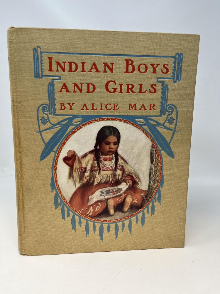 Item #84979 INDIAN BOYS AND GIRLS. Alice Mar.