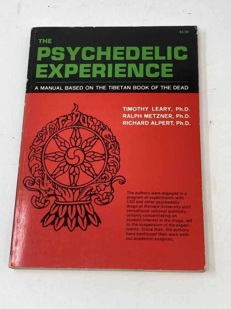 Item #84999 THE PSYCHEDELIC EXPERIENCE : A MANUAL BASED ON THE TIBETAN BOOK OF THE DEAD. Timothy Leary, Ralph Metzner, Richard Alpert.