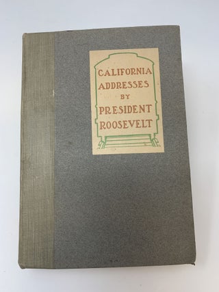 Item #85018 CALIFORNIA ADDRESSES BY PRESIDENT ROOSEVELT. Theodore Roosevelt