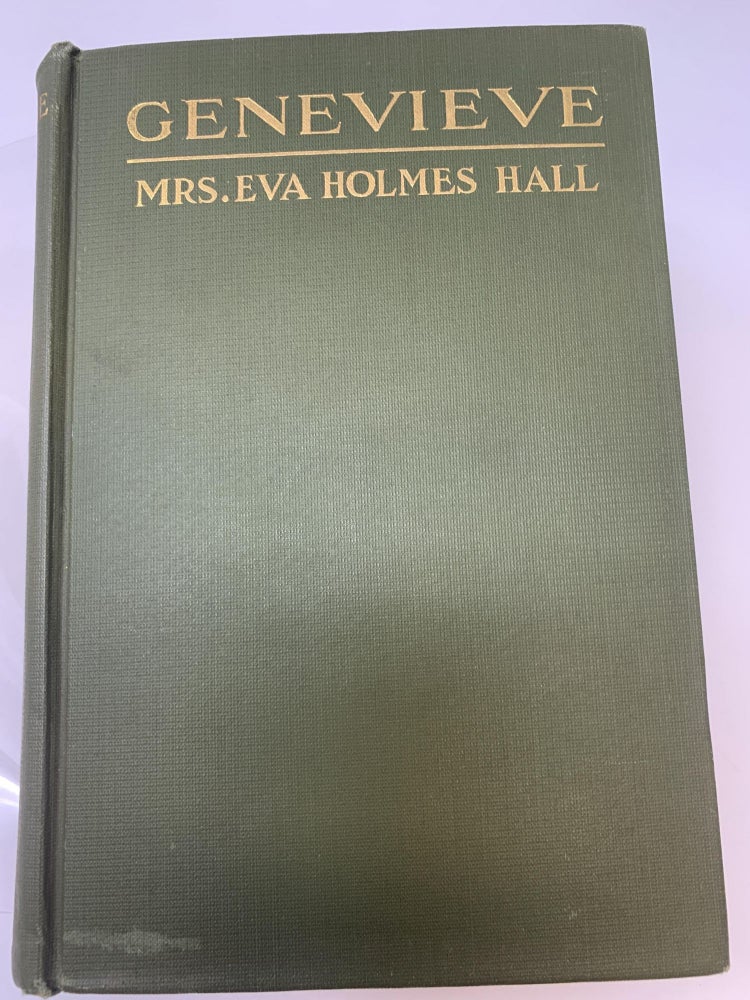 Item #85034 GENEVIEVE: A STORY OF SOUTHERN LIFE BEFORE THE WAR OF THE STATES. Eva Holmes Hall.