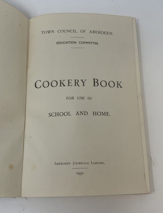 TOWN COUNCIL OF ABERDEEN EDUCATION COMMITTEE COOKERY BOOK FOR USE IN SCHOOL AND HOME