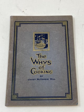 Item #85067 THE WHYS OF COOKING. Janet McKenzie Hill