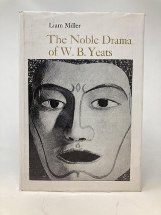 Item #85210 THE NOBLE DRAMA OF W.B. YEATS.; (New Yeats Papers XIII). Liam Miller