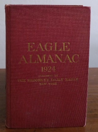 Item #85235 BROOKLYN DAILY EAGLE ALMANAC VOLUME XXXIX (1924); A BOOK OF INFORMATION, GENERAL OF...