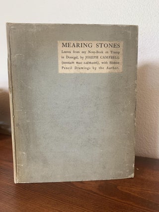 Item #85275 MEARING STONES : LEAVES FROM MY NOTE-BOOK ON TRAMP IN DONEGAL. Seosamh MacCathmhaoil,...