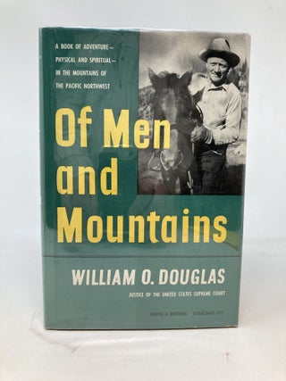 Item #85279 OF MEN AND MOUNTAINS (SIGNED). William O. Douglas, Justice