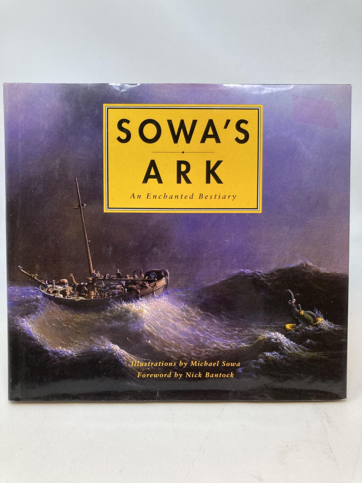 Sowa, Michael - Sowa's Ark: An Enchanted Bestiary; Foreword by Nick Bantock