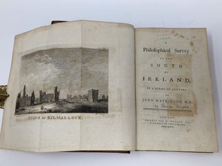 A PHILOSOPHICAL SURVEY OF THE SOUTH OF IRELAND, IN A SERIES OF LETTERS TO JOHN WATKINSON, M.D.