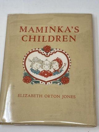 Item #85396 MAMINKA'S CHILDREN. Elizabeth Orton Jones