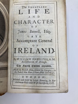 THE EXEMPLARY LIFE AND CHARACTER OF JAMES BONNELL, ESQ; LATE ACCOMPTANT GENERAL OF IRELAND, to which is added A SERMON PREACHED AT THE FUNERAL OF JAMES BONNELL ESQ. by Edward Lord Bishop of Killmore and Ardagh