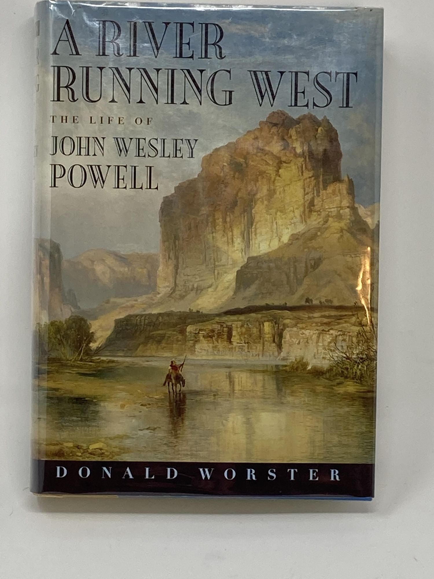 Worster, Donald - A River Running West, the Life of John Wesley Powell (Signed)