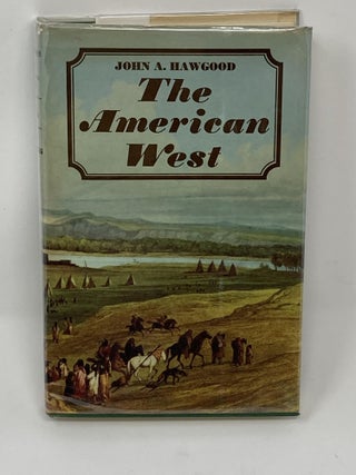 Item #85474 THE AMERICAN WEST. John A. Hawgood