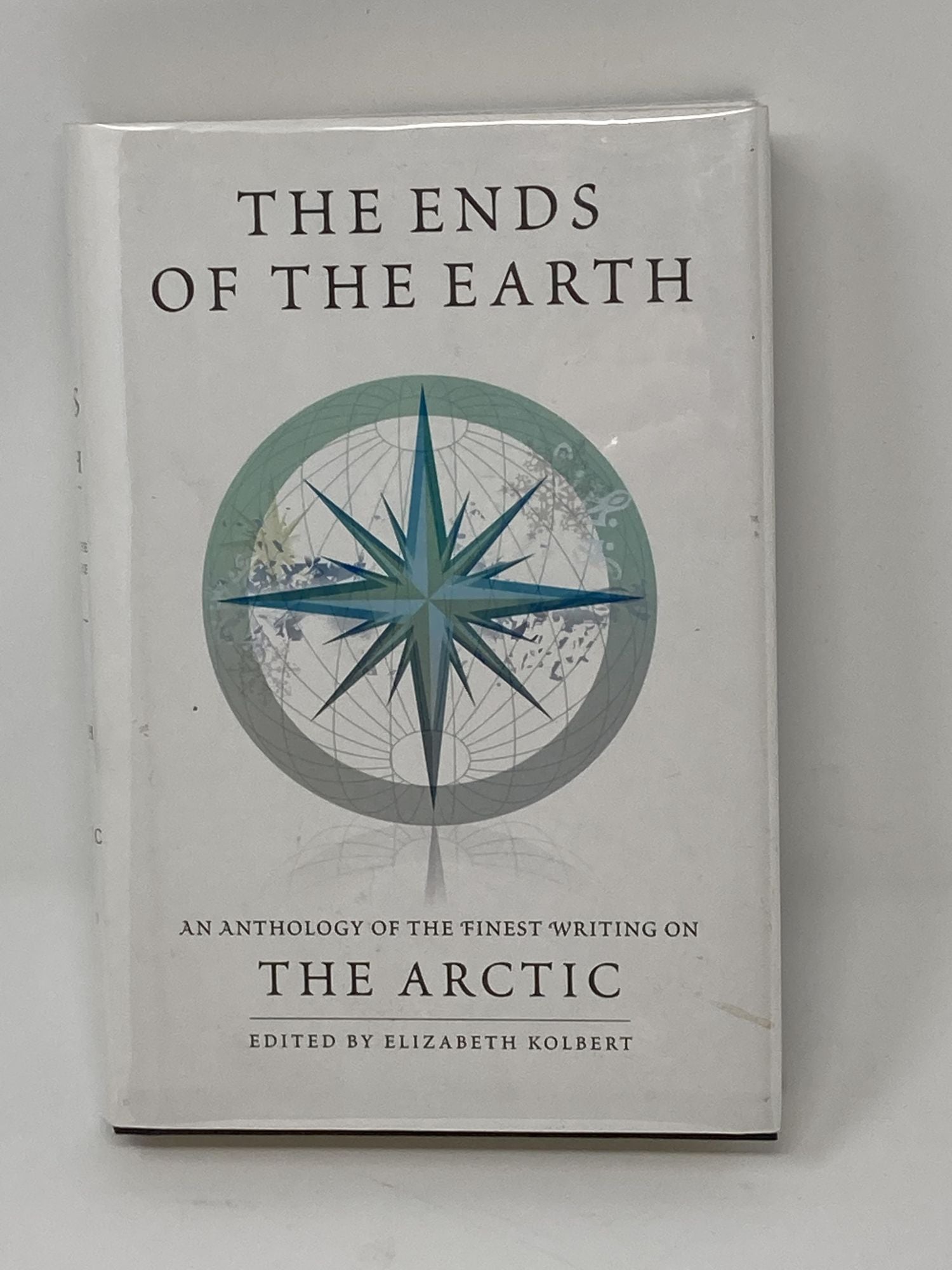 Spufford, Francis, and Elizabeth Kolbert (editors) - The Ends of the Earth: The Antarctic a N D the Ends of the Earth: The Arctic; an Anthology of the Finest Writing on the Antarctic, and an Anthology of the Finest Writing on the Arctic