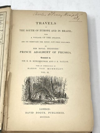 Item #85560 TRAVELS IN THE SOUTH OF EUROPE AND IN BRAZIL: WITH A VOYAGE UP THE AMAZON AND ITS...